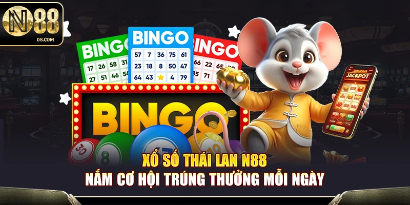 Xổ Số Thái Lan N88 – Nắm Cơ Hội Trúng Thưởng Mỗi Ngày