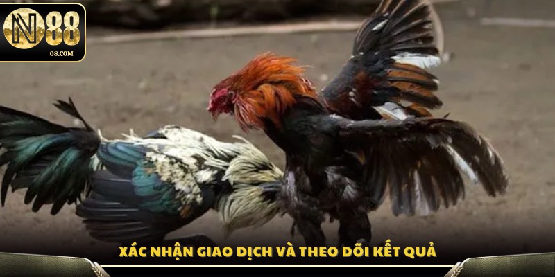 Quy trình xác nhận giao dịch và cập nhật kết quả