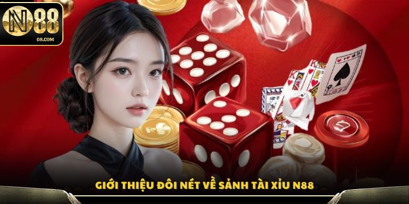 Tổng quan về sảnh Tài Xỉu hiện đại tại N8